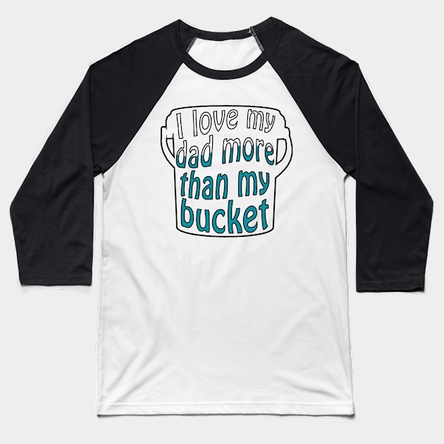 Bucket Love Baseball T-Shirt by The Keychain Bazaar